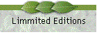 Limmited Editions