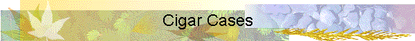 Cigar Cases